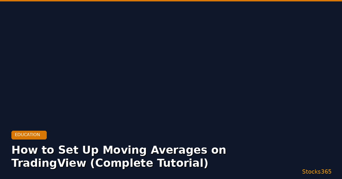 كيفية إعداد المتوسطات المتحركة على TradingView (دليل شامل 2026)